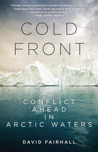 Libro:  Cold Front: Conflict Ahead In Arctic Waters