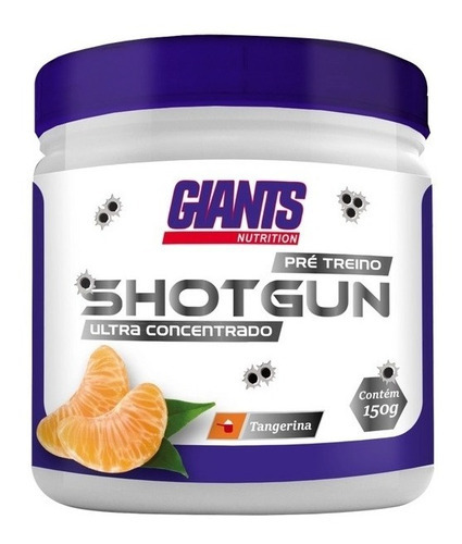 Shotgun Ultra Concentrado 150g Pré Treino Giants Nutrition Sabor Tangerina