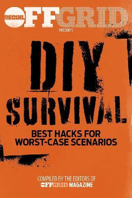 Libro Diy Survival : Best Hacks For Worst-case Scenarios ...