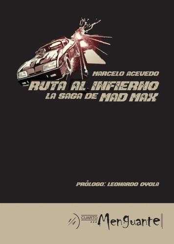 Imagen 1 de 6 de Ruta Al Infierno, El Cine De Mad Max. Marcelo Acevedo