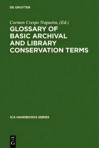 Glossary Of Basic Archival And Library Conservation Terms : English With Equivalents In Spanish, ..., De International Council On Archives. Editorial De Gruyter, Tapa Dura En Inglés