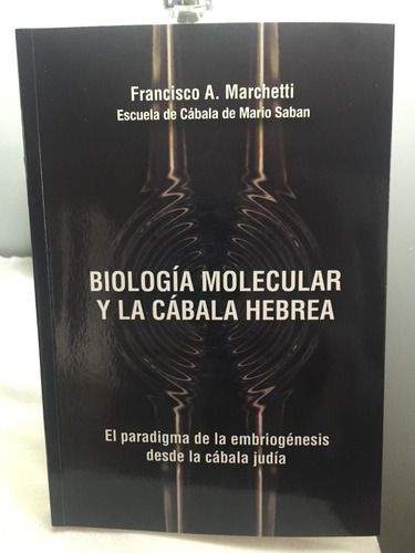 Biología Molecular Y La Cábala Hebrea De Francisco Marchetti