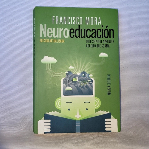 Imagen 1 de 10 de Neuroeducacion Francisco Mora Alianza Edicion Actualizada