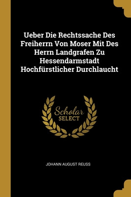 Libro Ueber Die Rechtssache Des Freiherrn Von Moser Mit D...