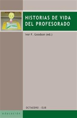 Historias De Vida Del Profesorado - Goodson, Ivor F,