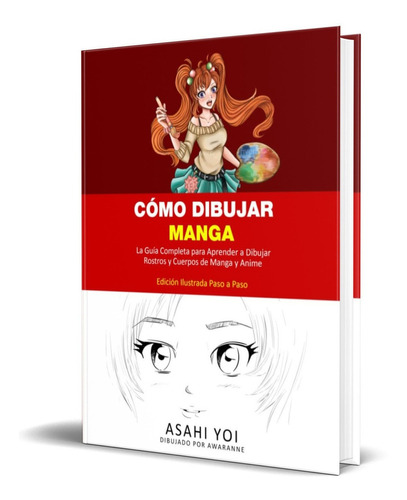 Cómo Dibujar Manga, De Asahi Yoi. Editorial Independently Published, Tapa Blanda En Español, 2022