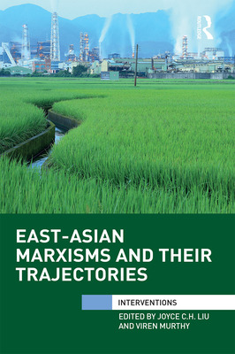 Libro East-asian Marxisms And Their Trajectories - Liu, J...