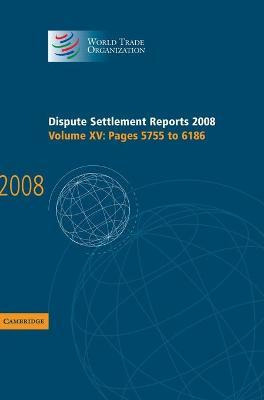 Libro Dispute Settlement Reports 2008: Volume 15, Pages 5...