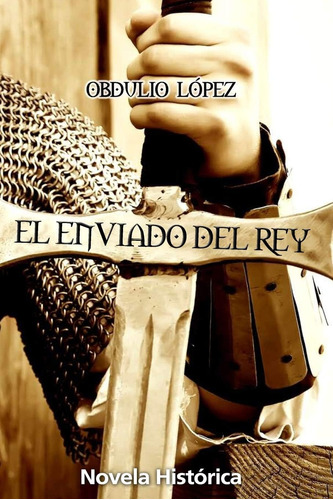 Libro: El Enviado Del Rey (spanish Edition)