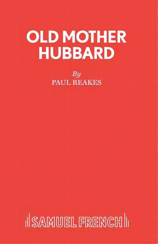 Old Mother Hubbard, De Reakes, Paul. Editorial Samuel French Trade, Tapa Blanda En Inglés