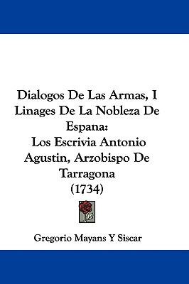 Libro Dialogos De Las Armas, I Linages De La Nobleza De E...