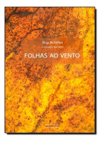 Folhas Ao Vento, De Ruy Achilles (cigano Do Rio). Editora Imprimatur - 7 Letras, Capa Mole Em Português