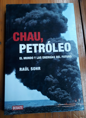 Chau Petróleo - Raúl Sohr