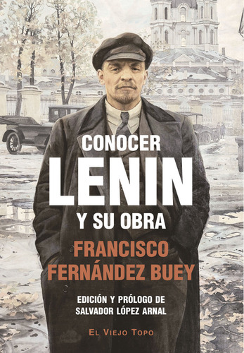 Conocer Lenin Y Su Obra, De Francisco Fernandez Buey. Editorial El Viejo Topo, Tapa Blanda En Español