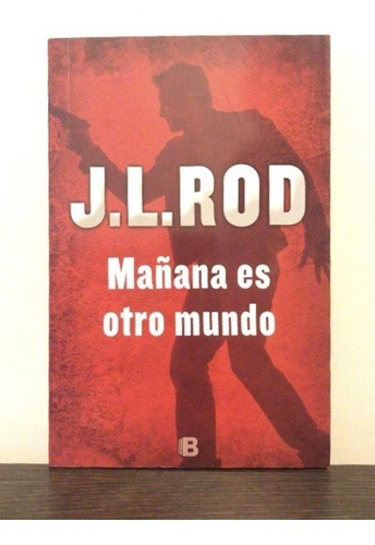 Mañana Es Otro Mundo - J. L. Rod