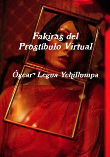 Fakiras Del Prostibulo Virtual