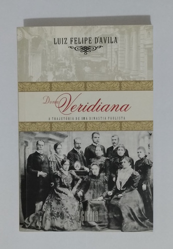 Dona Veridiana Luiz Felipe Davila Dinastia Paulista