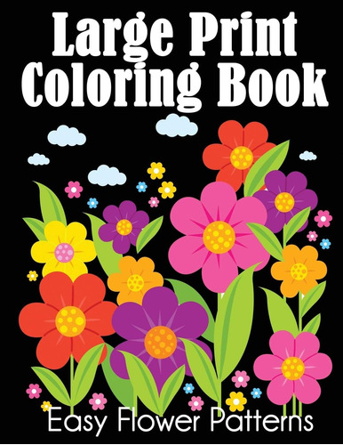 Libro: Large Print Coloring Book: Easy Flower Patterns