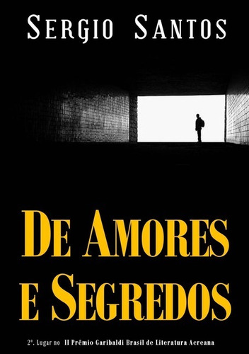 De Amore E Segredos, De Sergio Santos. Série Não Aplicável, Vol. 1. Editora Clube De Autores, Capa Mole, Edição 1 Em Português, 2017