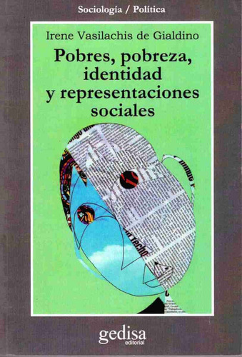 Pobres, pobreza, identidad y representaciones sociales, de Vasilachis, Irene. Serie Cla- de-ma Editorial Gedisa en español, 2003