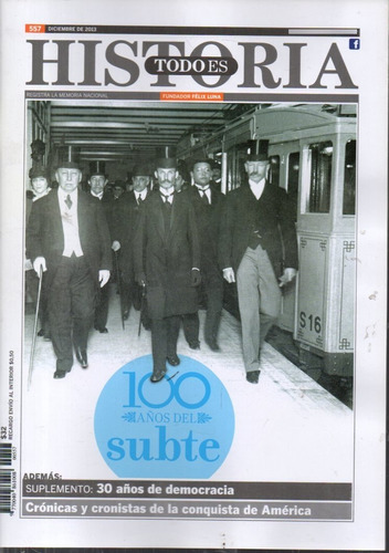 Todo Es Historia 557 Dic 2013 - 100 Años Del Subte