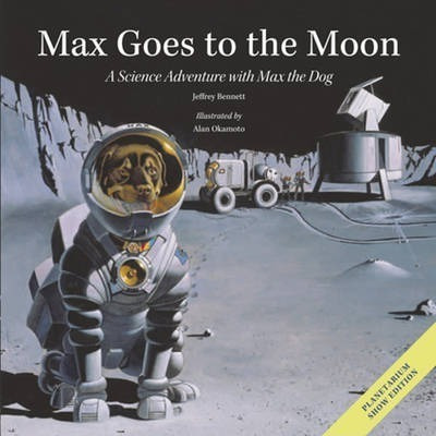 Max Goes To The Moon - Jeffrey Bennett