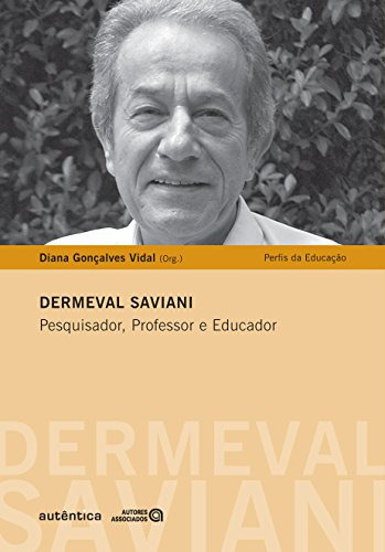 Libro Dermeval Saviani Pesquisa Professor E Educador De Dian