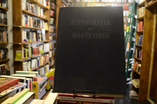 Iconografía De Montevideo. (Usado)