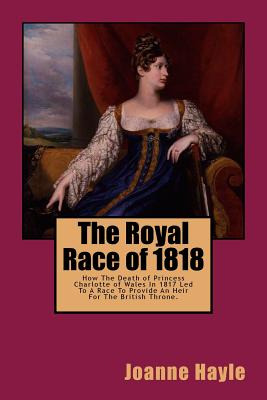 Libro The Royal Race Of 1818: How The Death Of Princess C...