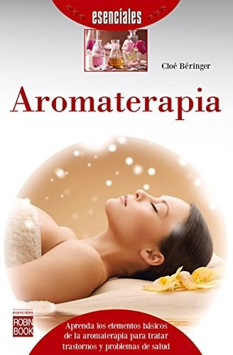 Libro Aromaterapia De Cloe Beringer