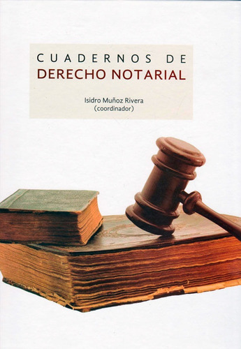 Cuadernos De Derecho Notarial, De Isidro Muñoz. Editorial Ediciones Y Distribuciones Dipon Ltda., Tapa Dura, Edición 2015 En Español