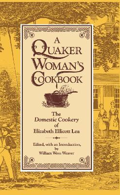 Libro A Quaker Woman's Cookbook - Elizabeth Ellicott Lea