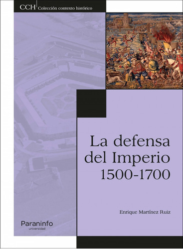 La Defensa Del Imperio. 1500-1700