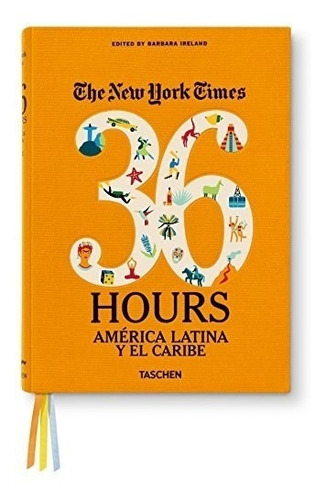 New York Times 36 Hours America Latina Y El Caribe (the New