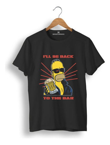 Remera: I_ll Be Back To The Bar  Memoestampados