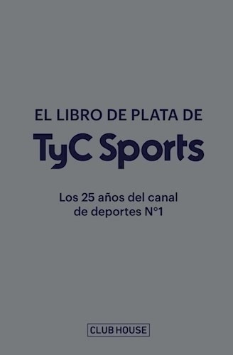 Libro De Plata De Tyc Sports, El - Jose Ignacio Llados