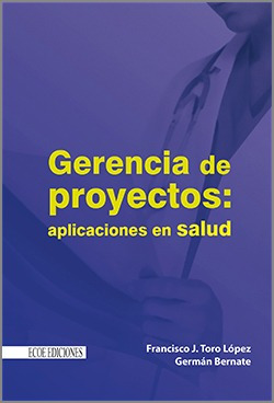 Gerencia De Proyectos: Aplicaciones En Salud