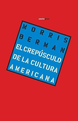 El Crepúsculo De La Cultura Americana