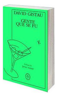 Libro: Gente Que Se Fue. Gistau, David. Cã­rculo De Tiza