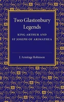 Libro Two Glastonbury Legends : King Arthur And St Joseph...
