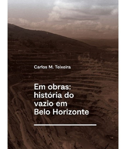 Livro Em Obras : História Do Vazio Em Belo Horizonte