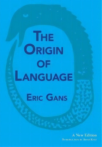 The Origin Of Language : A New Edition, De Eric Gans. Editorial Spuyten Duyvil, Tapa Dura En Inglés
