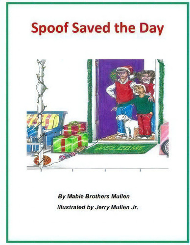 Spoof Saved The Day, De Mable Brothers Mullen. Editorial Createspace Independent Publishing Platform, Tapa Blanda En Inglés