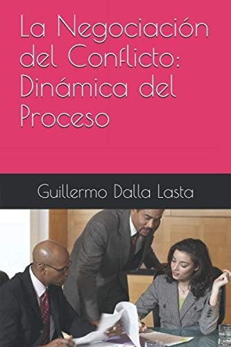 Libro: La Negociación Del Conflicto: Dinámica Del Proceso (s