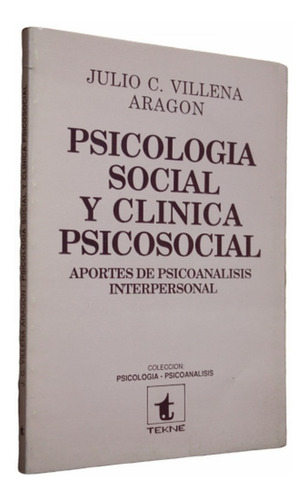 Julio Villena Aragon Psicología Social Y Clínica Psicosocial