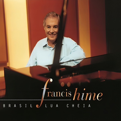 Cd - Francis Hime - Brasil Lua Cheia