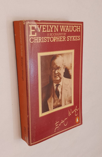 A Biography Of Christopher Sykes - Evelyn Waugh