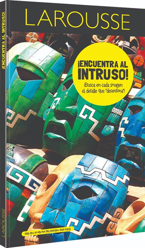 ¡encuentra Al Intruso! - Ediciones Larousse