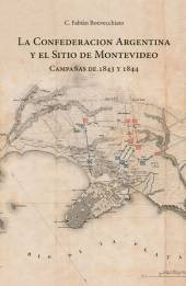 La Confederación Argentina Y El Sitio De Montevideo - C. Fab