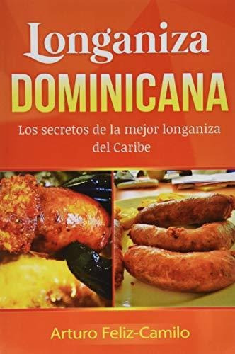 Libro : Longaniza Dominicana Los Secretos De La Mejor...